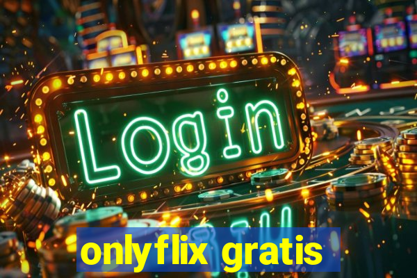 onlyflix gratis